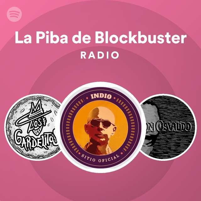 La Piba De Blockbuster Radio Playlist By Spotify Spotify