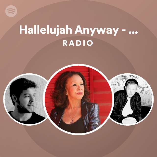 Hallelujah anyway larse vocal mixed radio playlist by spotify