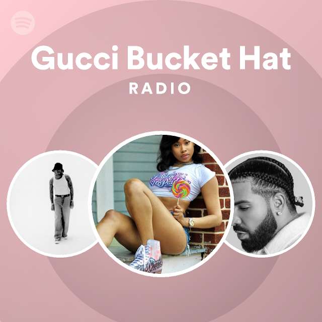 Gucci Bucket Hat Radio Spotify Playlist
