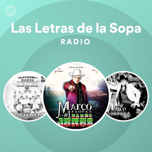 Las Letras De La Sopa Radio Playlist By Spotify Spotify