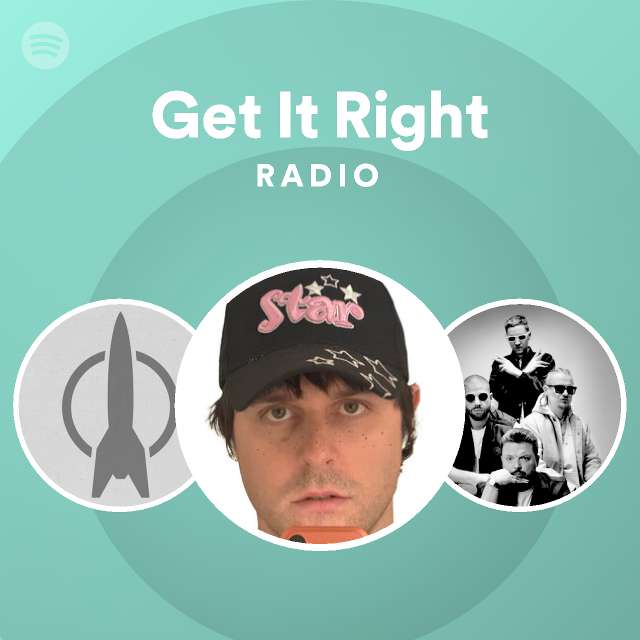 Get It Right Radio - playlist by Spotify | Spotify