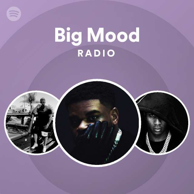 Big Mood Radio - playlist by Spotify | Spotify