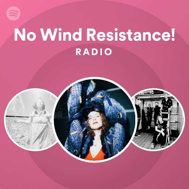 no-wind-resistance-radio-playlist-by-spotify-spotify