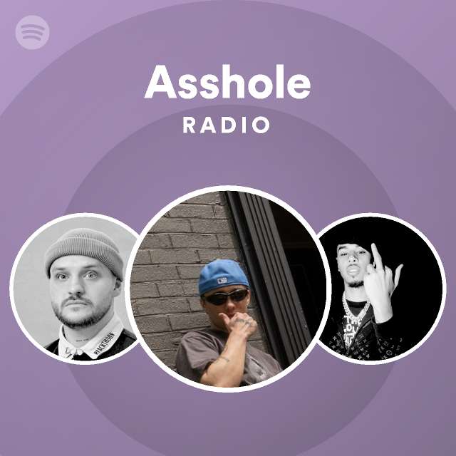 Asshole Radio Spotify Playlist 