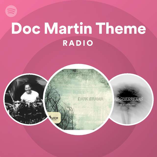 Doc Martin Theme Radio playlist by Spotify Spotify