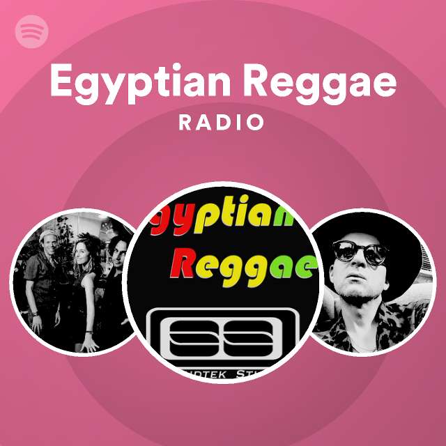 Egyptian Reggae Radio playlist by Spotify Spotify