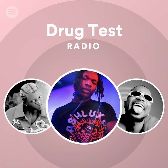 Drug Test Radio Playlist By Spotify Spotify