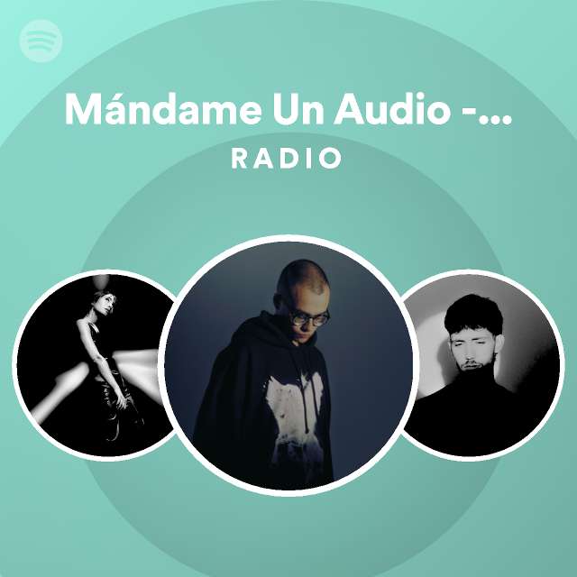 Mándame Un Audio - Remix Radio | Spotify Playlist