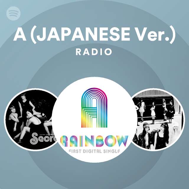 A (JAPANESE Ver.) Radio - Playlist By Spotify | Spotify