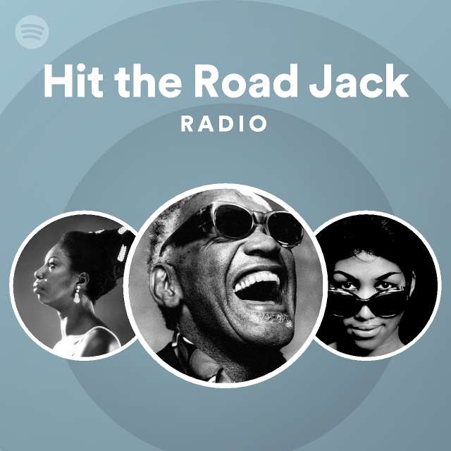 Hit the Road Jack Radio playlist by Spotify Spotify