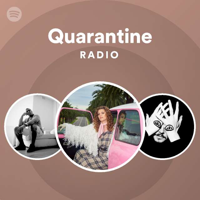 Quarantine Radio Playlist By Spotify Spotify