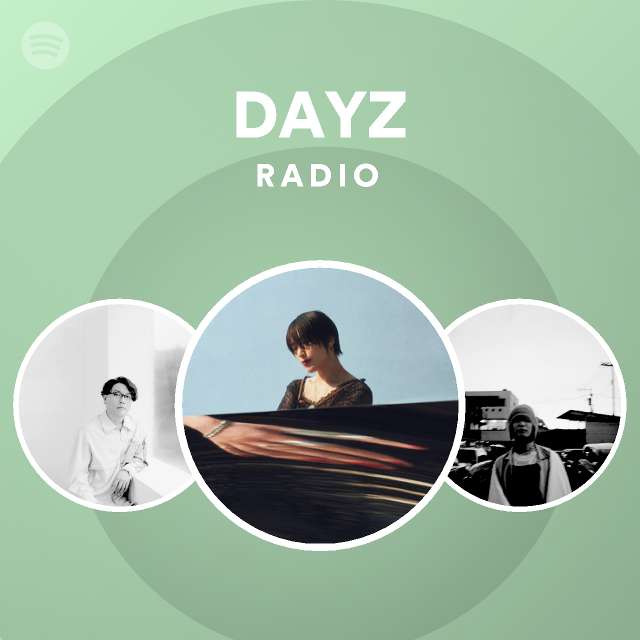 DAYZ Radio - Playlist By Spotify | Spotify