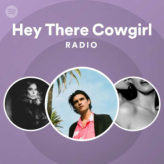 Hey There Cowgirl Radio Playlist By Spotify Spotify