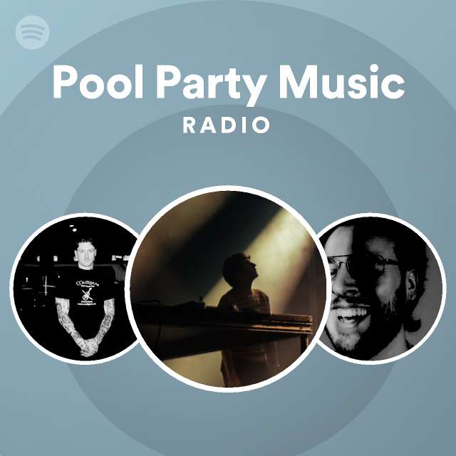 Pool Party Music Radio playlist by Spotify Spotify