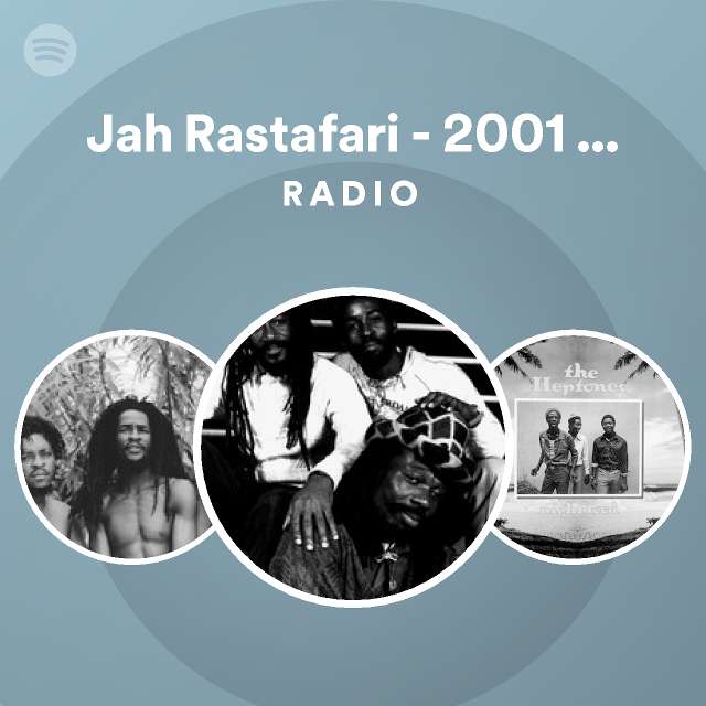 Jah Rastafari - 2001 Digital Remaster Radio - playlist by Spotify | Spotify