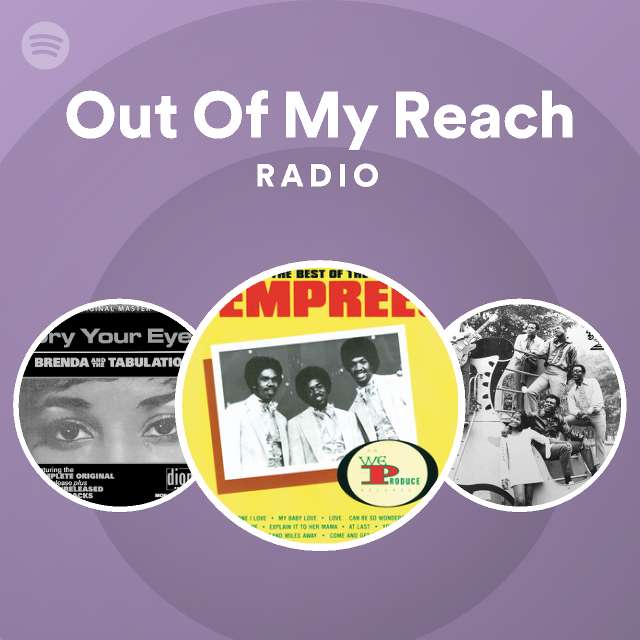 out-of-my-reach-radio-spotify-playlist