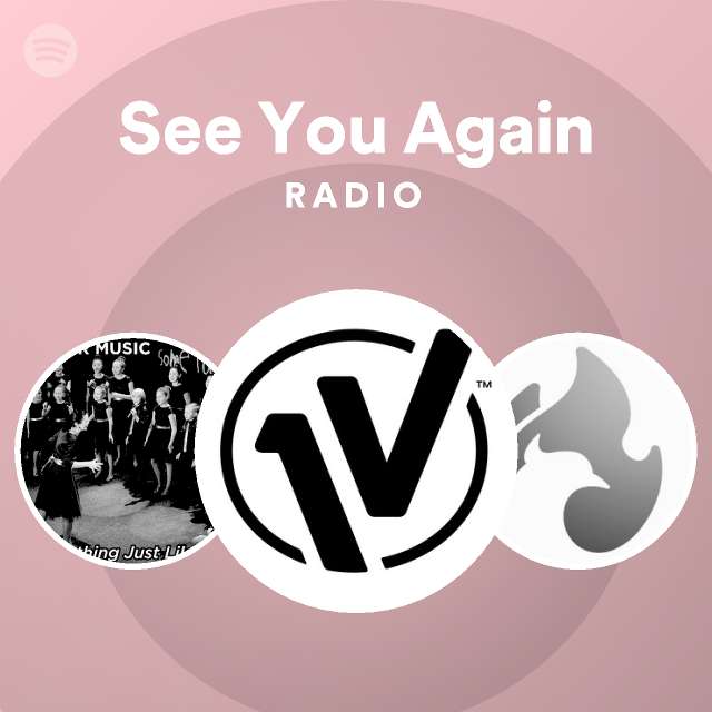 See You Again Radio | Spotify Playlist