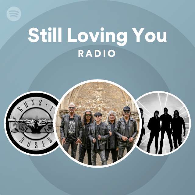 Still Loving You Radio - playlist by Spotify | Spotify
