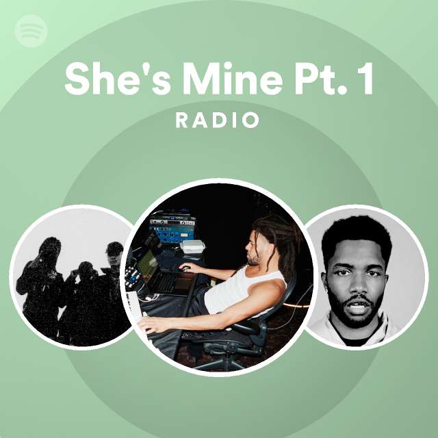 She's Mine Pt. 1 Radio | Spotify Playlist