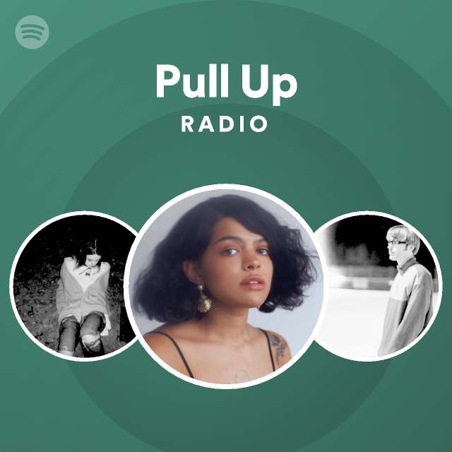 Pull Up Radio - playlist by Spotify | Spotify