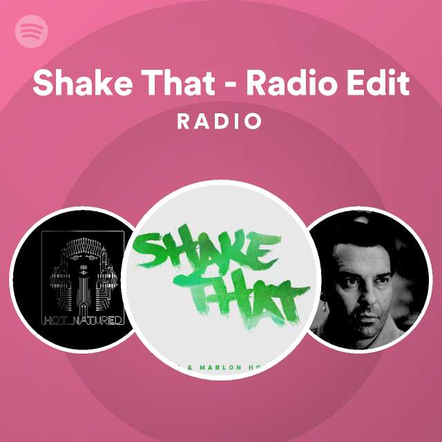 Shake That Radio Edit Radio playlist by Spotify Spotify