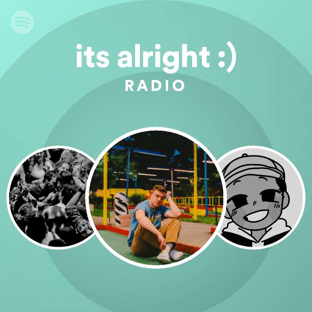 its-alright-radio-playlist-by-spotify-spotify
