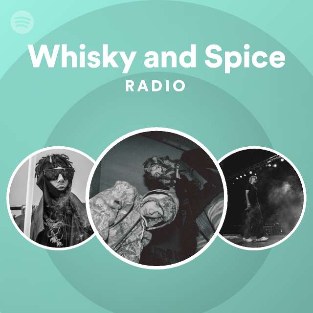 Whisky and Spice Radio playlist by Spotify Spotify
