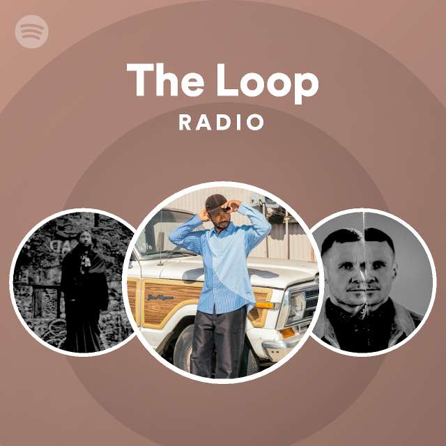 The Loop Radio playlist by Spotify Spotify
