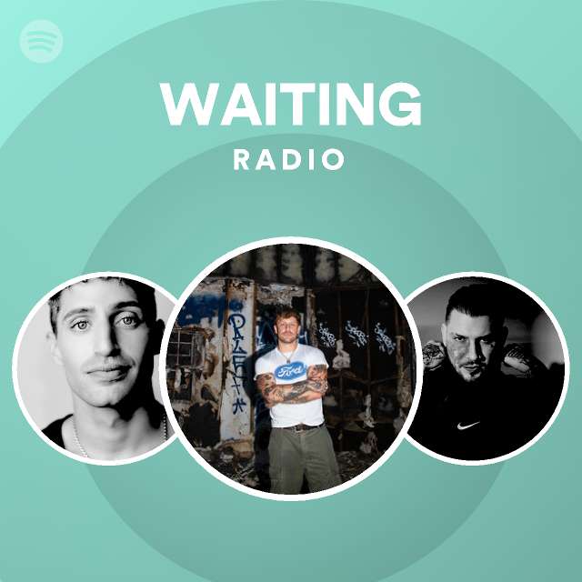 WAITING Radio - playlist by Spotify | Spotify