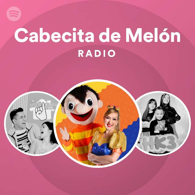 Cabecita de Melón Radio playlist by Spotify Spotify