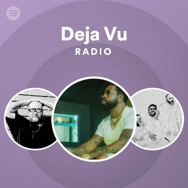 Deja Vu Radio Spotify Playlist