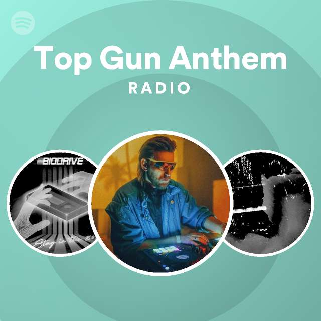 Top Gun Anthem Radio playlist by Spotify Spotify