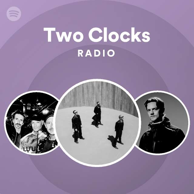 Two Clocks Radio playlist by Spotify Spotify