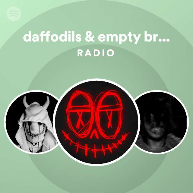 daffodils & empty breathes. Radio playlist by Spotify Spotify