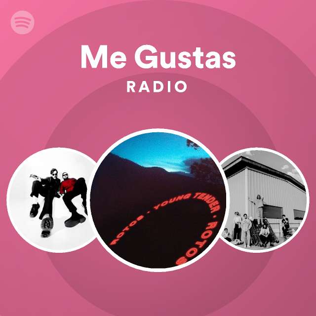 Me Gustas Radio - Playlist By Spotify | Spotify