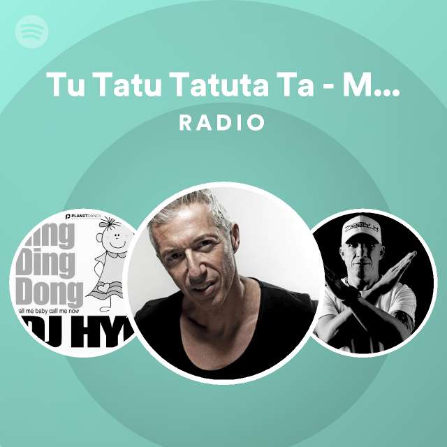 Tu Tatu Tatuta Ta - Ma.Bra. Edit Mix Radio | Spotify Playlist