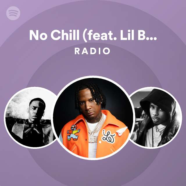 No Chill (feat. Lil Baby & Rylo Rodriguez) Radio - playlist by Spotify ...