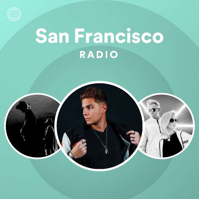 San francisco radio playlist by spotify spotify