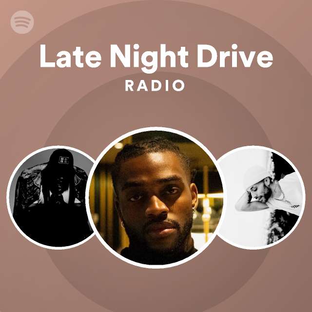 Late Night Drive Radio - Playlist By Spotify | Spotify