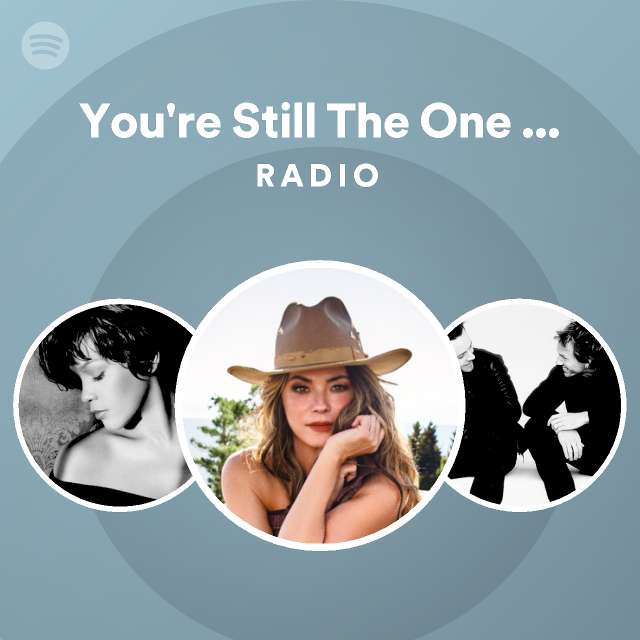 You're Still The One - International Mix Radio - playlist by Spotify ...