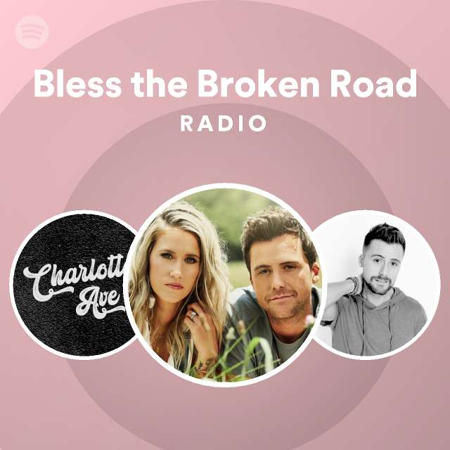 Bless The Broken Road Radio Spotify Playlist