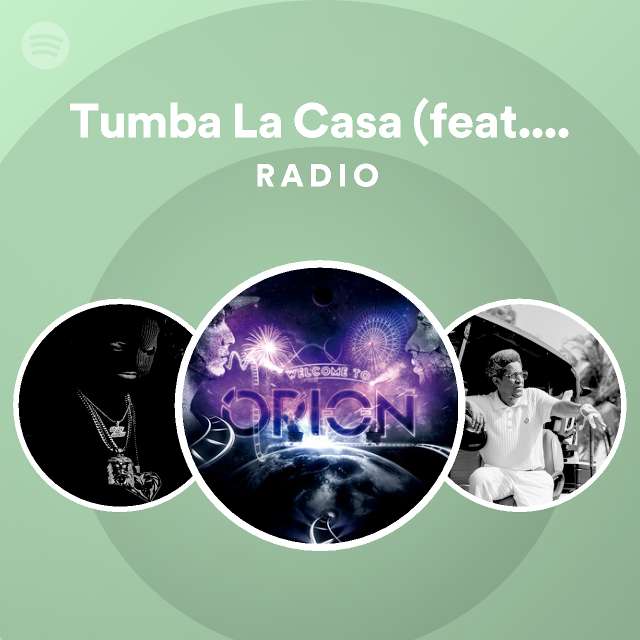 Tumba La Casa (feat. Alexio) Radio playlist by Spotify Spotify