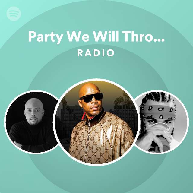 party-we-will-throw-now-radio-spotify-playlist