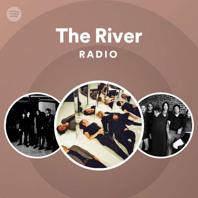 The river radio playlist by spotify spotify