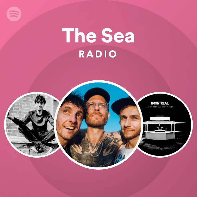 The Sea Radio Playlist By Spotify Spotify