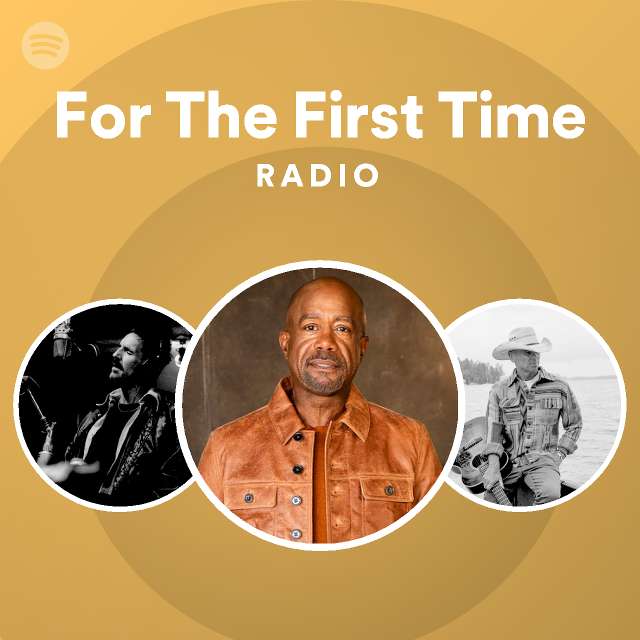 For The First Time Radio - playlist by Spotify | Spotify
