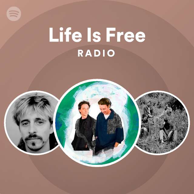 Life Is Free Radio - playlist by Spotify | Spotify