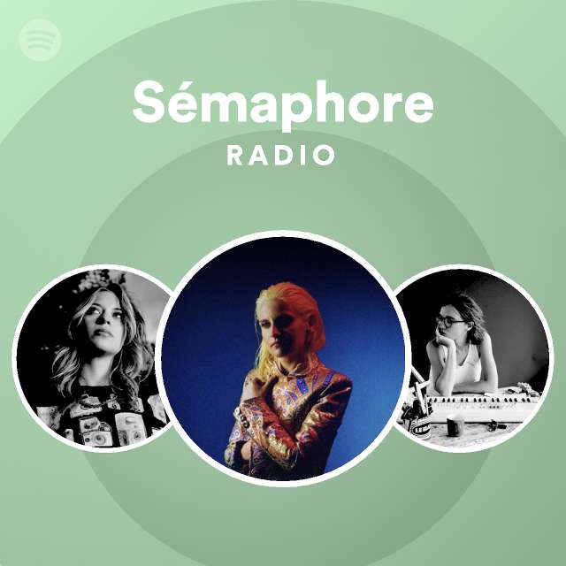 Sémaphore Radio - playlist by Spotify | Spotify