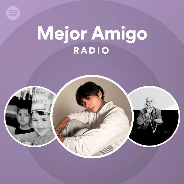 Mejor Amigo Radio - playlist by Spotify | Spotify