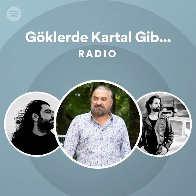 Göklerde Kartal Gibiydim Radio - playlist by Spotify | Spotify